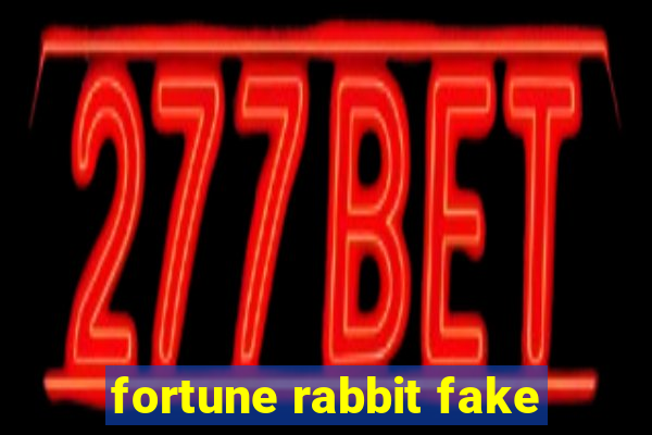 fortune rabbit fake